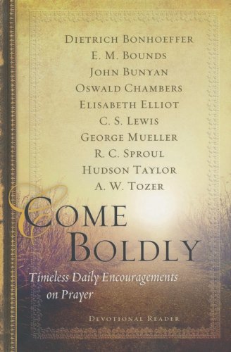 Cover of Come Boldly: Timeless Daily Encouragements on Prayer