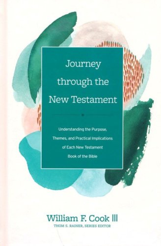 Cover of Journey through the New Testament: Understanding the Purpose, Themes, and Practical Implications of Each New Testament Book of the Bible