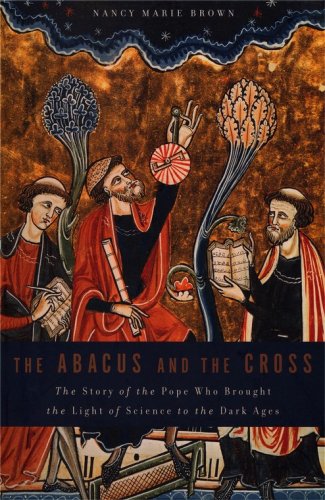 Cover of The Abacus and the Cross: The Story of the Pope Who Brought the Light of Science to the Dark Ages