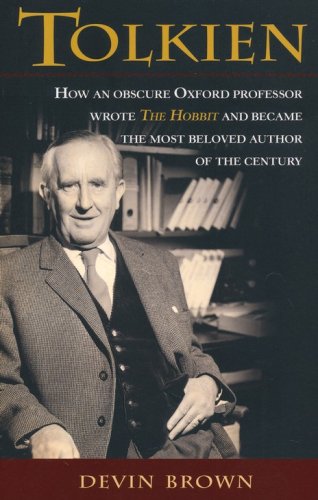 Cover of Tolkien: How an Obscure Oxford Professor Wrote The Hobbit and Became the Most Beloved Author of the Century