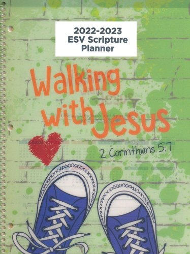 Cover of God's Word in Time Scripture Planner: Walking with Jesus 2nd Corinthians 5:7 Elementary Student Edition (ESV Version; August 2022 - July 2023)