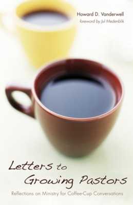 Cover of Letters to Growing Pastors: Reflections on Ministry for Coffee-Cup Conversations - eBook