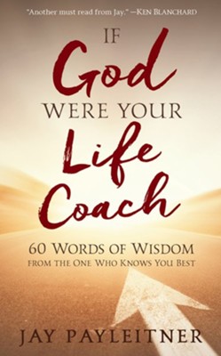 Cover of If God Were Your Life Coach: 60 Words of Wisdom from the One Who Knows You Best - eBook