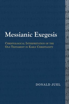 Cover of Messianic Exegesis: Christological Interpretation of the Old Testament in Early Christianity
