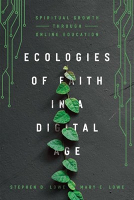 Cover of Ecologies of Faith in a Digital Age: Spiritual Growth through Online Education - eBook