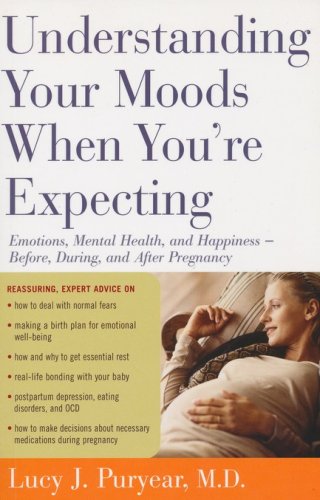 Cover of Understanding Your Moods When You're Expecting: Emotions, Mental Health, and Happiness