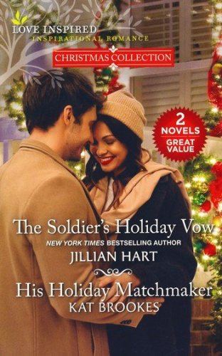 Cover of The Soldier's Holiday Vow and His Holiday Matchmaker