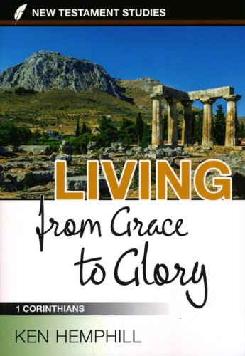 Cover of Living from Grace to Glory: 1 Corinthians