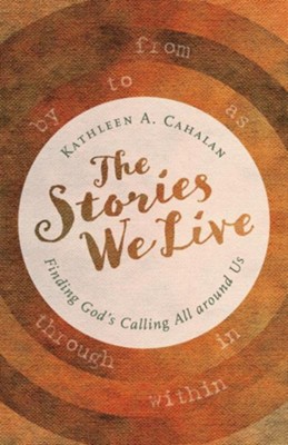 Cover of The Stories We Live: Finding God's Calling All around Us