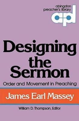 Cover of Designing the Sermon Order and Movement in Preaching
