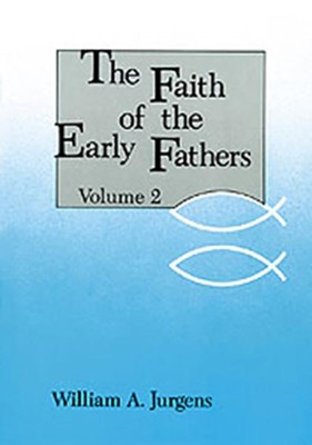 Cover of The Faith of the Early Fathers, Volume 2