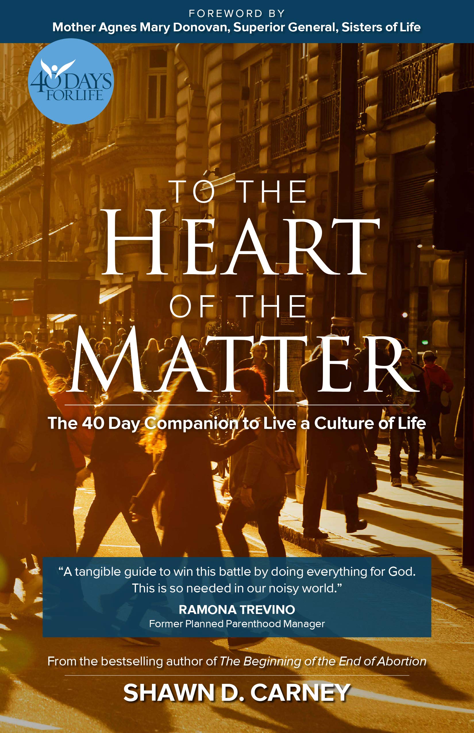 Cover of To the Heart of the Matter - The 40-Day Companion to Live a Culture of Life