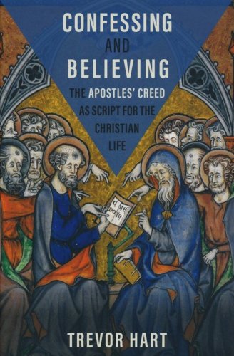 Cover of Confessing and Believing: The Apostles' Creed as Script for the Christian Life