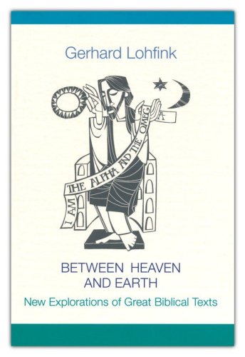 Cover of Between Heaven and Earth: New Explorations of Great Biblical Texts