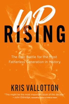 Cover of Uprising: The Epic Battle for the Most Fatherless Generation in History - eBook