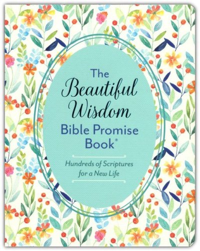 Cover of The Beautiful Wisdom Bible Promise Book: Hundreds of Scriptures for a New Life