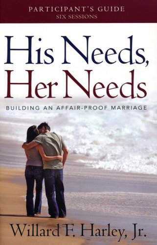 Cover of His Needs, Her Needs: Building an Affair-Proof Marriage, Participant's Guide