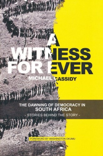 Cover of A Witness For Ever: The Dawning Of Democracy In South Africa