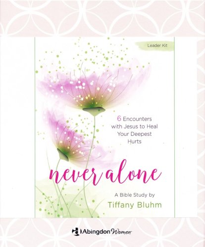 Cover of Never Alone: Six Encounters with Jesus to Heal Your Deepest Hurts - Women's Bible Study Leader Kit