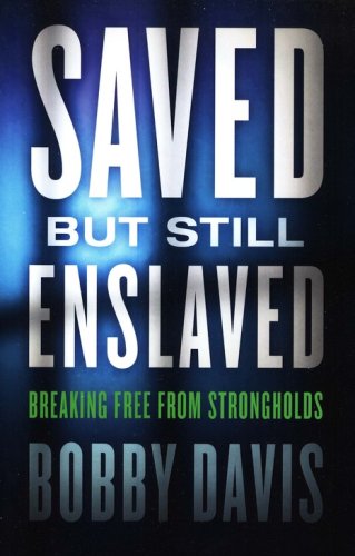 Cover of Saved but Still Enslaved: Breaking Free from Strongholds