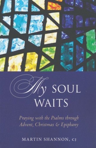 Cover of My Soul Waits: Praying with the Psalms through Advent, Christmas and Epiphany