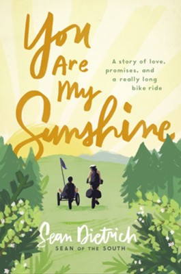 Cover of You Are My Sunshine: A Story of Love, Promises, and a Really Long Bike Ride