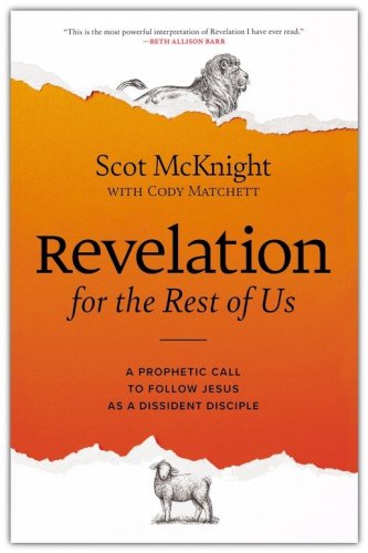 Cover of Revelation for the Rest of Us: How the Bible's Last Book Subverts Christian Nationalism, Violence, Slavery, Doomsday Prophets, and More
