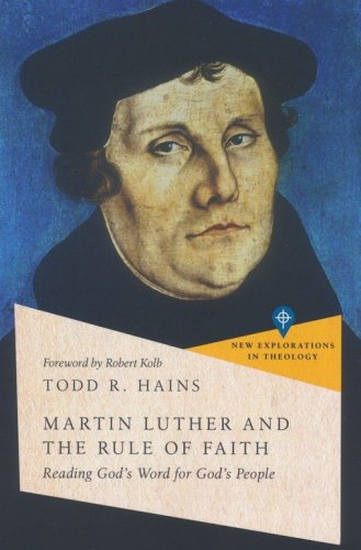 Cover of Martin Luther and the Rule of Faith: Reading God's Word for God's People