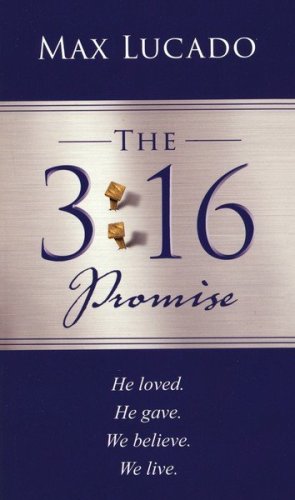 Cover of 3:16 Promise: He Loved. He Gave. We Believe. We Live.