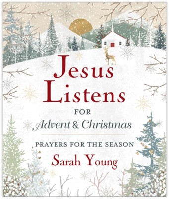 Cover of Jesus Listens--for Advent and Christmas, Padded Hardcover, with Full Scriptures: Prayers for the Season