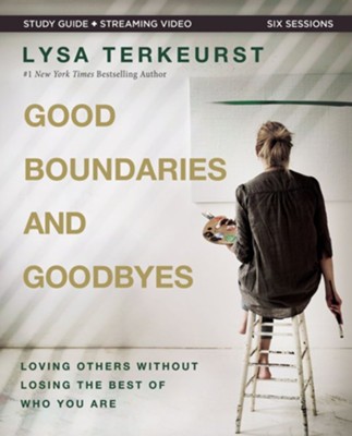 Cover of Good Boundaries and Goodbyes Study Guide plus Streaming Video: Loving Others Without Losing the Best of Who You Are - eBook