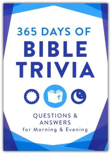 Cover of 365 Days of Bible Trivia: Questions & Answers for Morning & Evening