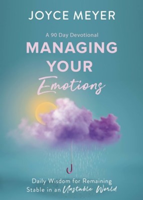 Cover of Managing Your Emotions: Daily Wisdom for Remaining Stable in an Unstable World, a 90 Day Devotional