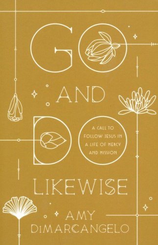 Cover of Go and Do Likewise: A Call to Follow Jesus in a Life of Mercy and Mission