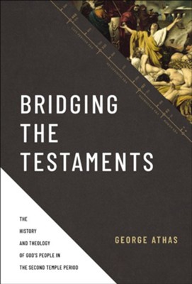 Cover of Bridging the Testaments: The History and Theology of God's People in the Second Temple Period - eBook