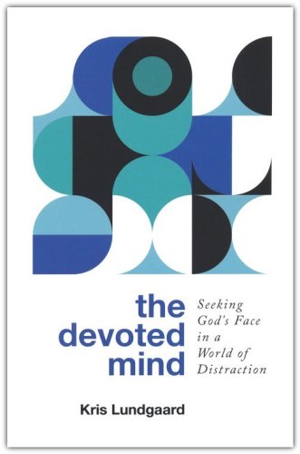 Cover of The Devoted Mind: Seeking God's Face in a World of Distraction