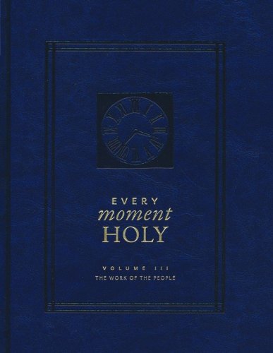 Cover of Every Moment Holy, Volume III: The Work of the People