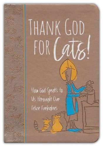 Cover of Thank God for Cats!: How God Speaks to Us through Our Feline Furbabies