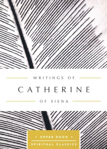 Cover of Writings of Catherine of Siena: The Upper Room Spiritual Classics
