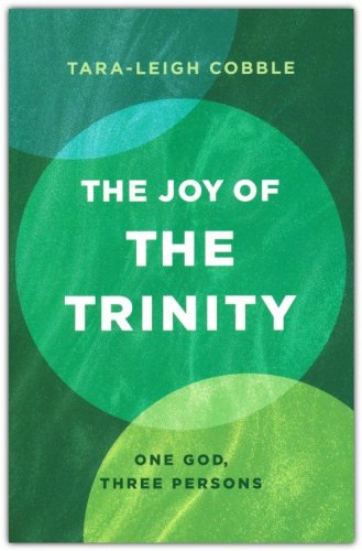 Cover of The Joy of the Trinity: One God, Three Persons