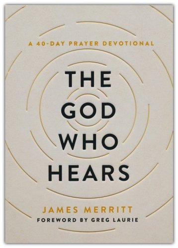 Cover of The God Who Hears: A 40-Day Prayer Devotional