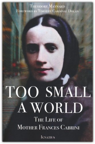 Cover of Too Small a World: The Life of Mother Frances Cabrini