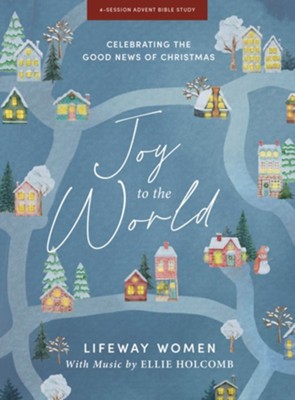 Cover of Joy to the World - Advent Study Book with Video Access: Celebrating the Good News of Christmas