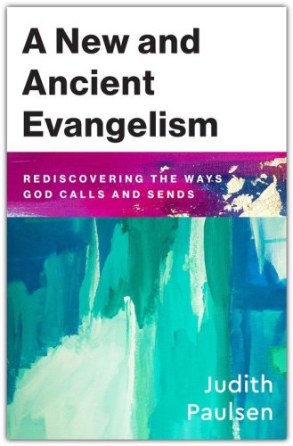 Cover of A New and Ancient Evangelism: Rediscovering the Ways God Calls and Sends