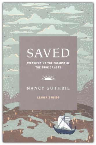 Cover of Saved-Leader's Guide: Experiencing the Promise of the Book of Acts
