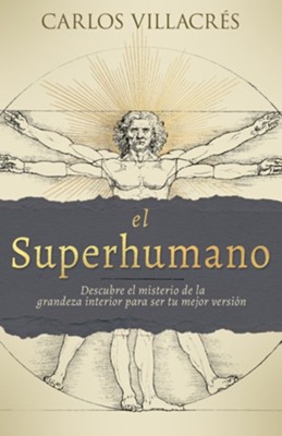 Cover of El Superhumano: Descubre el misterio de la grandeza interior para ser tu mejor versión - Spanish