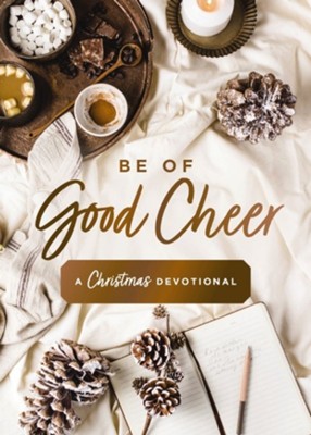 Cover of Be of Good Cheer: A Christmas Devotional