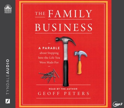 Cover of The Family Business: A Parable about Stepping Into the Life You Were Made For--Unabridged audiobook on MP3-CD