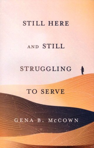 Cover of Still Here: and Still Struggling to Serve