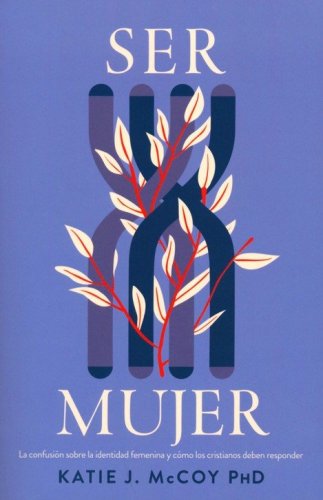 Cover of Ser mujer (To Be a Woman)